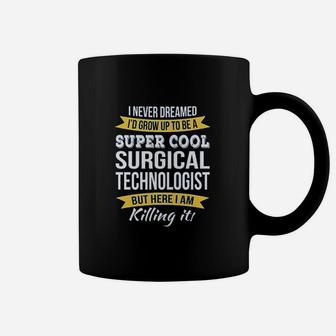 Surgical Technologist Appreciation Gifts Coffee Mug | Crazezy CA