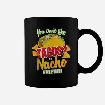 Taco Bar Nacho Friend Mexican Food Lover Coffee Mug | Crazezy