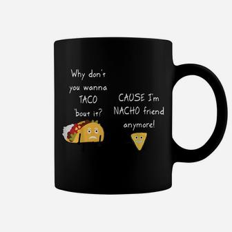 Taco 'Bout It I'm Nacho Friend Funny Food Puns Coffee Mug | Crazezy UK