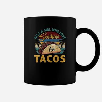 Taco Just A Girl Who Loves Sunshine N Tacos Coffee Mug | Crazezy DE