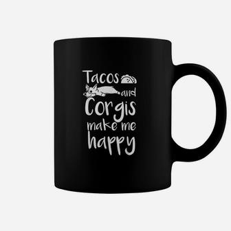 Tacos And Corgis Make Me Happy Corgi Dog Coffee Mug | Crazezy