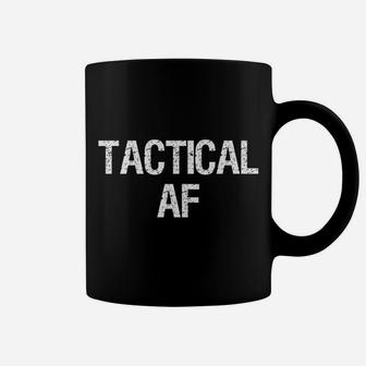 Tactical Af Military Army Operator Police Shirt Coffee Mug | Crazezy