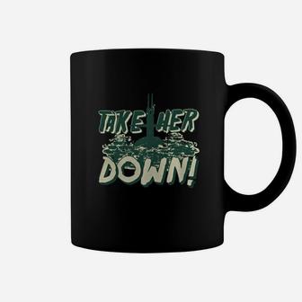 Take Her Down - Take Her Down Coffee Mug - Thegiftio