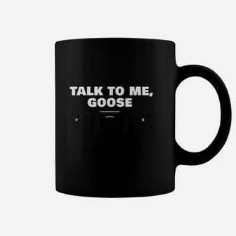 Talk To Me Goose Coffee Mug | Crazezy