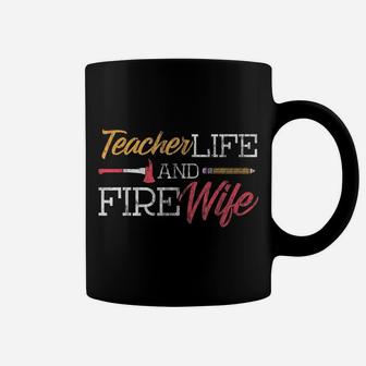Teacher And Firefighter Wife Shirt Teacher Life Fire Wife Coffee Mug | Crazezy AU