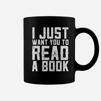 Teacher I Just Want You To Read A Book Coffee Mug - Monsterry