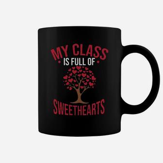 Teacher My Class Is Full Of Sweethearts Valentine Coffee Mug - Monsterry UK