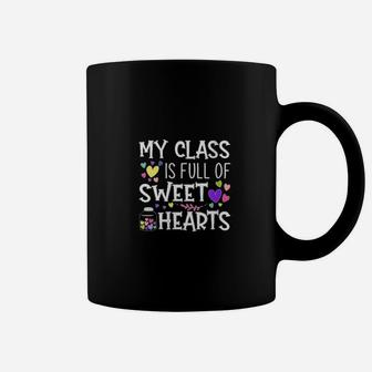 Teacher Valentines Day My Class Is Full Of Sweet Hearts Coffee Mug - Monsterry DE