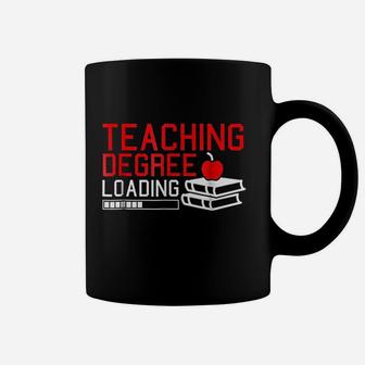 Teaching Degree Loading Future Teacher Saying Coffee Mug | Crazezy UK