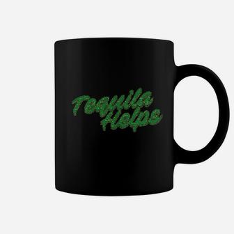 Tequila Helps Funny Mexico Drinking Taco Tuesday Margarita Coffee Mug | Crazezy AU