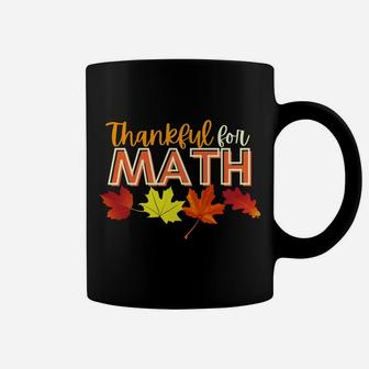 Thankful For Math Thanksgiving Teacher Coffee Mug | Crazezy CA