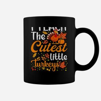 Thanksgiving Teacher I Teach The Cutest Little Turkeys Sweatshirt Coffee Mug | Crazezy CA