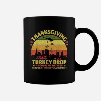 Thanksgiving Turkey Drop As God Is My Witness Turkeys Fly Coffee Mug | Crazezy CA