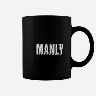 That Says Manly On It Gift Coffee Mug - Thegiftio UK