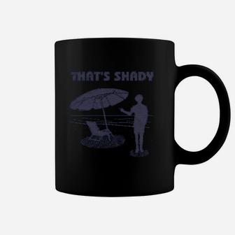 Thats Shady Funny Beach Vacation Sarcastic Hilarious Graphic Coffee Mug | Crazezy UK