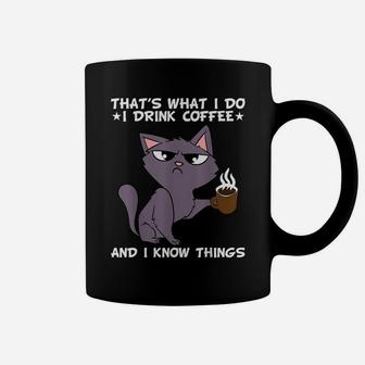 That's What I Do I Drink Coffee And I Know Some Things Coffee Mug | Crazezy
