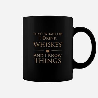 That’s What I Do I Drink Whiskey And I Know Things Shirt Coffee Mug - Thegiftio UK