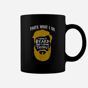 Thats What I Do I Grow A Beard And I Know Things Coffee Mug | Crazezy DE