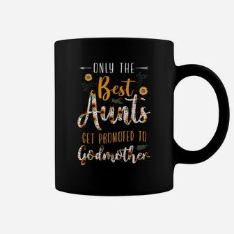 The Best Aunts Get Promoted To Godmother Floral Sunflower Coffee Mug | Crazezy DE