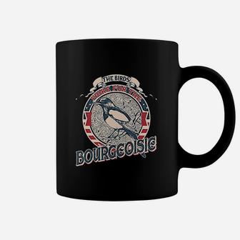 The Birds Work For The Bourgeoisie Vintage Coffee Mug | Crazezy
