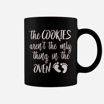 The Cookies Are Not The Only Thing In The Oven Coffee Mug | Crazezy