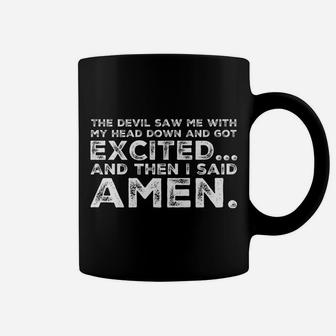 The Devil Saw Head Down Excited Said Amen Coffee Mug | Crazezy CA