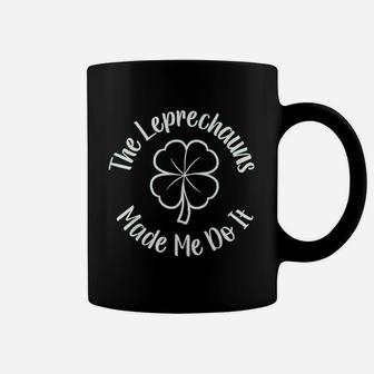 The Leprechauns Made Me Do It Coffee Mug - Thegiftio UK