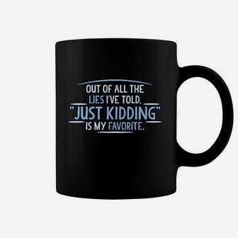 The Lies I Have Told Coffee Mug | Crazezy