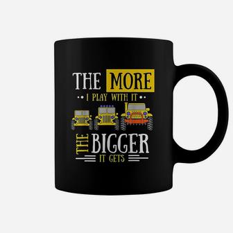 The More I Play With It The Bigger It Gets Coffee Mug | Crazezy CA