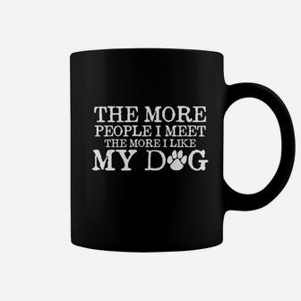 The More People I Meet Pets Dogs Animals Coffee Mug | Crazezy CA