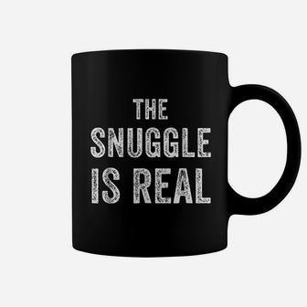 The Snuggle Is Real Coffee Mug | Crazezy