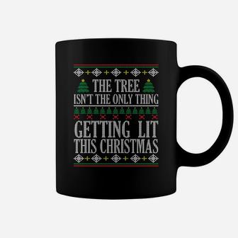 The Tree Isnt The Only Thing Getting Lit Sweatshirt Coffee Mug | Crazezy AU