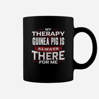 Therapy Guinea Pig Therapy Guinea Pig Is Always There Coffee Mug - Thegiftio UK