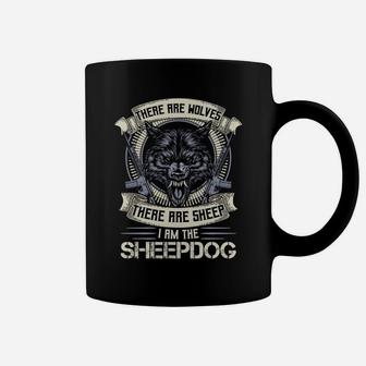 There Are Wolves There Are Sheep Hoodie Am The Sheepdog Wolf Coffee Mug | Crazezy