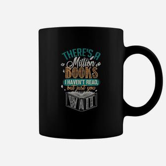 There Is A Million Books I Havent Read Coffee Mug | Crazezy