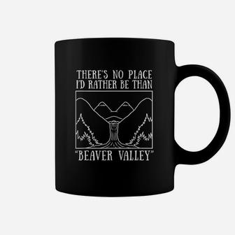 There Is No Place I Would Rather Be Than Beaver Valley Coffee Mug | Crazezy