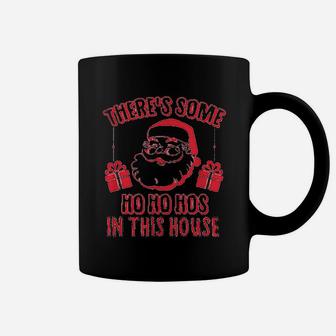 There Is Some Ho Ho Hos In This House Coffee Mug | Crazezy AU
