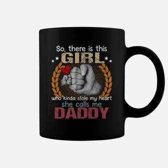 There Is This Girl Kinda Stole My Heart She Calls Me Daddy Coffee Mug | Crazezy UK