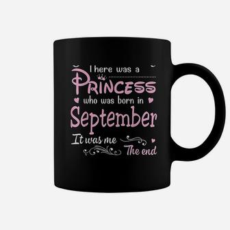 There Was A Princess Who Was Born In September Coffee Mug | Crazezy