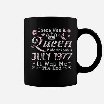 There Was A Queen Who Was Born In July 1977 Coffee Mug | Crazezy UK