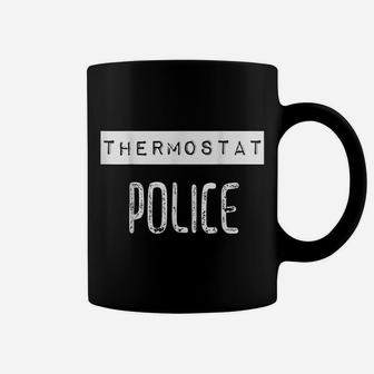 Thermostat Police Funny Dad Father Grandpa Daddy Coffee Mug | Crazezy