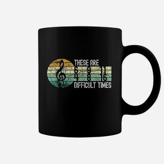 These Are Difficult Times Music Coffee Mug | Crazezy UK