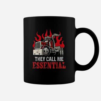 They Call Me Essential Funny Truck Driver Essential Gift Coffee Mug | Crazezy