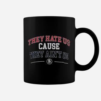 They Hate Us Cause They Aint Us Coffee Mug - Thegiftio UK