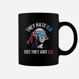 They Hate Us Cuz They Aint Us Funny 4Th Of July Coffee Mug | Crazezy UK
