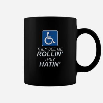 They See Me Rollin They Hatin Funny Wheelchair Graphic Coffee Mug | Crazezy UK