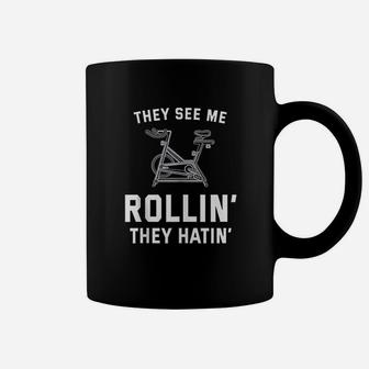 They See Me Rollin They Hatin Spin Class Funny Spinning Gym Coffee Mug | Crazezy