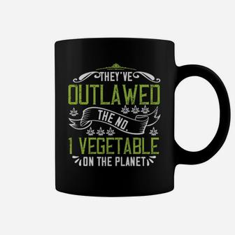 Theyve Outlawed The No 1 Vegetable On The Planet Coffee Mug - Monsterry AU