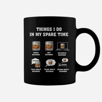 Things I Do In My Spare Time Drink Bourbon By Bourbon Coffee Mug - Monsterry DE