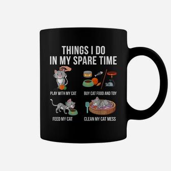 Things I Do In My Spare Time Play With My Cat Coffee Mug | Crazezy AU
